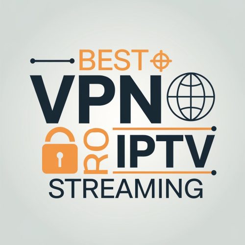 Best VPN for IPTV Streaming : Dream 4K IPTV