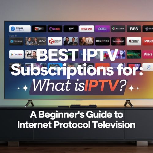 Best IPTV Subscription Services