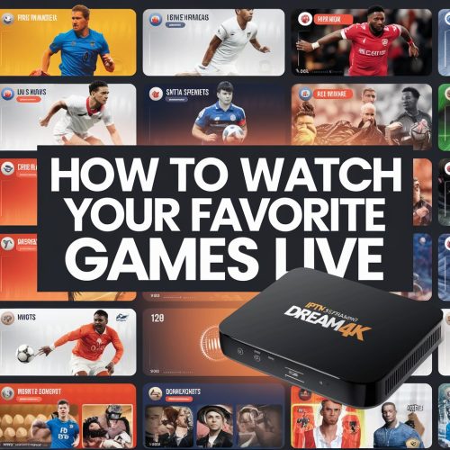 IPTV Sports Streaming with Dream4K IPTV